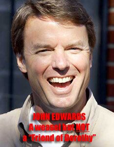 John Edwards - Weasel but Not Friend of Dorothy