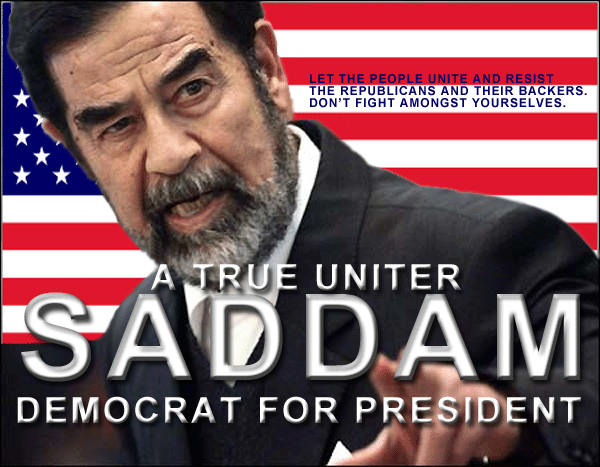 Saddam - Democrat for President